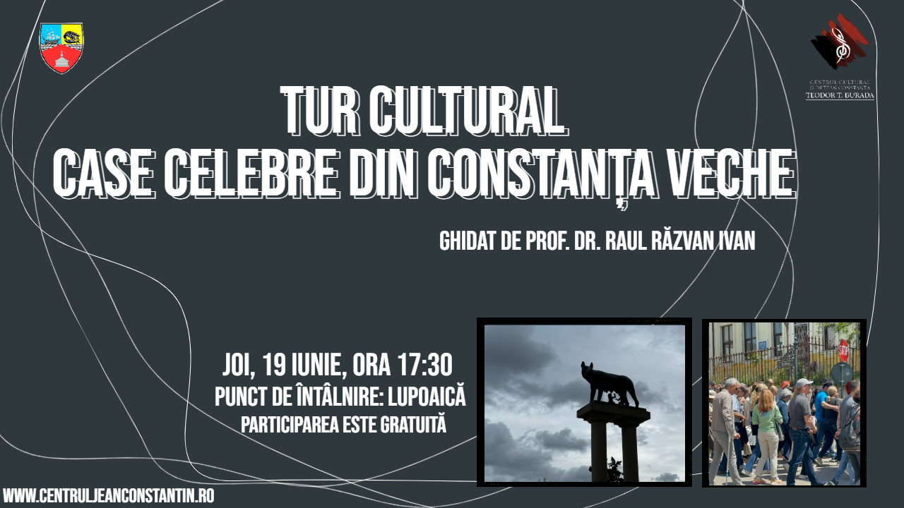 Centrul Cultural Județean Constanța „Teodor T. Burada” organizează turul cultural ,,Case celebre din Constanța veche” Tur cultural Case celebre